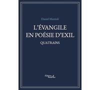 L'Évangile en poésie d'exil: Quatrains