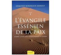 L'evangile Essénien De La Paix - D'après Les Anciens Textes Araméen Et Slavon, Tome 1