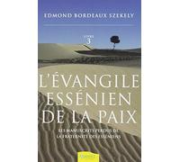 L'Évangile essénien de la Paix - Les manuscrits perdus de la fraternité des Esséniens - Livre 3
