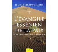 L'evangile Essénien De La Paix - D'après Les Anciens Textes Araméen Et Slavon, Tome 1 | occasion