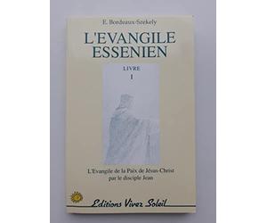 L'Evangile essénien de la paix: Tome 1, L'évangile de la paix de Jésus-Christ par le disciple Jean