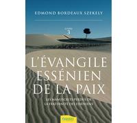 L'évangile essénien de la paix Tome 3 - Les manuscrits perdus de la fraternité des esséniens Tome 3 Les manuscrits perdus - Edmond Bordeaux-Szekely - Ambre Eds - broché - Essai