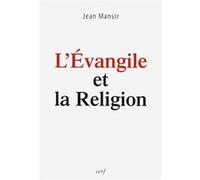 L'évangile et la religion Jean Mansir (Auteur)