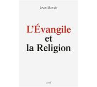 L'évangile et la religion - Jean Mansir - Cerf - broché - Essai