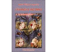 L'évangile inconnu - Philippe Laguérie - Via Romana - broché - Guide