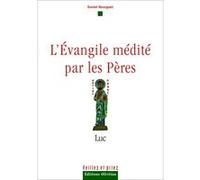 l'évangile médité par les pères , Luc Bourguet, Daniel (Auteur)