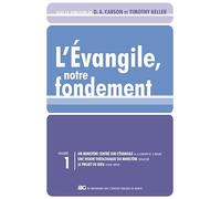 L'Evangile, notre fondement : Les brochures de la Gospel Coalition, Tome 1