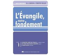 L'evangile, Notre Fondement - Les Brochures De La Gospel Coalition, Tome 1