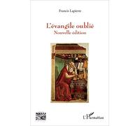 L'évangile oublié: (Nouvelle édition)