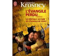 L'Evangile perdu: La véritable histoire de l'évangile de Judas