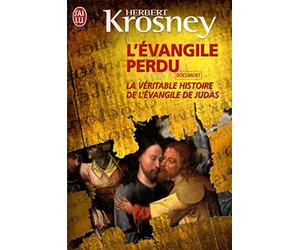 L'Evangile perdu: La véritable histoire de l'évangile de Judas