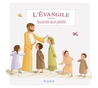 L'Évangile raconté aux petits - Gaëlle Tertrais - Mame - cartonné - Document jeunesse