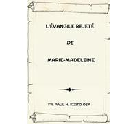 L'Évangile rejeté De Marie-Madeleine