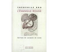L'Évangile rouge Théophile Bra (Auteur), Jacques De Caso (Edité par)