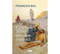 L'Évangile Secours dans nos impasses