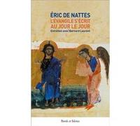 L'evangile s'ecrit au jour le jour Eric de Nattes (Auteur)