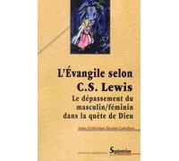 L'Évangile selon C.S. Lewis: Le dépassement du masculin/féminin dans la quête de Dieu