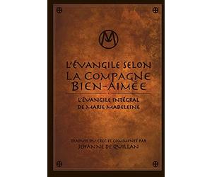 L'Évangile Selon la Compagne Bien-Aimée: L'Évangile Intégral de Marie-Madeleine