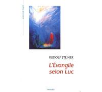 L'evangile Selon Luc - 10 Conférences Faites À Bâle Du 15 Au 26 Septembre 1909
