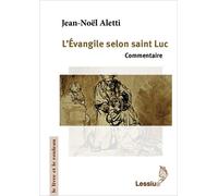 L'Evangile selon Luc Commentaire - Jean-Noël Aletti - Lessius Eds - broché - Etude