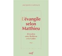 L'evangile selon matthieu Jacques Cazeaux (Auteur)