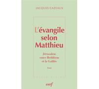 L'evangile selon matthieu Jérusalem, entre Bethléem et la Galilée - Jacques Cazeaux - Cerf - broché - Etude