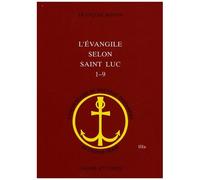 L'évangile Selon Saint Luc (1,1 - 9,50)