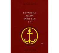 L'évangile Selon Saint Luc (1,1 - 9,50)