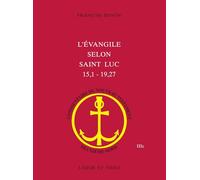 L'Evangile selon saint Luc (15,1 - 19,27)