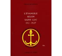L'Evangile selon saint Luc (15,1 - 19,27)
