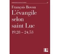 L'Evangile selon saint Luc : 19, 28-24, 53: Commentaire du Nouveau Testament. Deuxième série, No III D