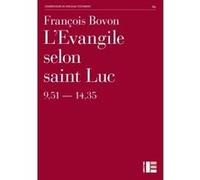 L'Evangile selon saint Luc (9,51-14,35) François Bovon (Auteur)