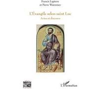 L'evangile Selon Saint Luc - Actes Et Discours