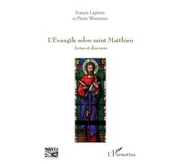 Francis Lapierre, Pierre Watremez – L'Évangile selon saint Matthieu – Actes et discours