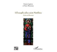 L'Evangile selon saint Matthieu: Actes et discours