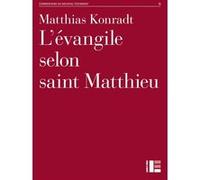 L'évangile selon saint Matthieu Matthias Konradt (Auteur)
