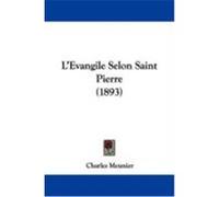 L'Evangile Selon Saint Pierre (1893) Meunier, Charles (Auteur)