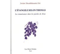 L'évangile selon Thomas La connaissance dans les paroles de Jésus - Shraddhananda Giri - Deux Oceans - broché - Essai
