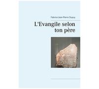 L'evangile Selon Ton Père