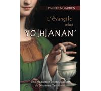 L'évangile selon Yo[h]anan': Une traduction contextualisée du Nouveau Testament