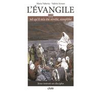 L'évangile tel qu'il m'a été révélé simplifié T3 - Jésus instruit ses disciples - L303 - Maria Valtorta - Maria Valtorta - broché - Essai