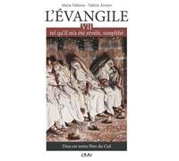 L'evangile Tel Qu'il M'a Été Révélé, Simplifié - Tome 7, Dieu Est Notre Père Du Ciel