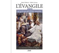 L'évangile tel qu'il m'a été révélé simplifié T8, la conversion de Marie de Magdala - L308 La conversion de Marie de Magdala - Valérie Arroyo - Maria Valtorta - broché - Essai