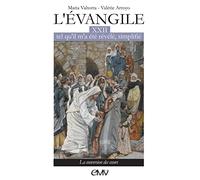 L'Evangile tel qu'il m'a été révélé, simplifié: Tome 22, La conversion des coeurs