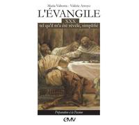 L'evangile Tel Qu'il M'a Été Révélé Simplifié - Tome 30, Préparation À La Passion