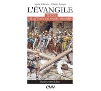 L'Evangile tel qu'il m'a été révélé simplifié: Tome 31, Passion et mort de Jésus