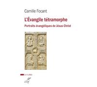 L'Évangile tétramorphe: Portraits évangéliques de Jésus-Christ