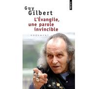 L'Evangile, une parole invincible - Guy Gilbert - Points - Poche - Essai