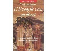 L'Evangile vécu au désert: Paroles des Pères du désert traduites et commentées