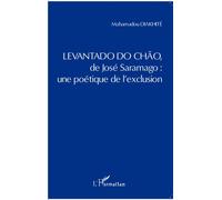 Levantado do Chao de José Saramago : une poétique de l'exclusion Une poétique de l'exclusion - Mahamadou Diakhite - L'harmattan - broché - Essai